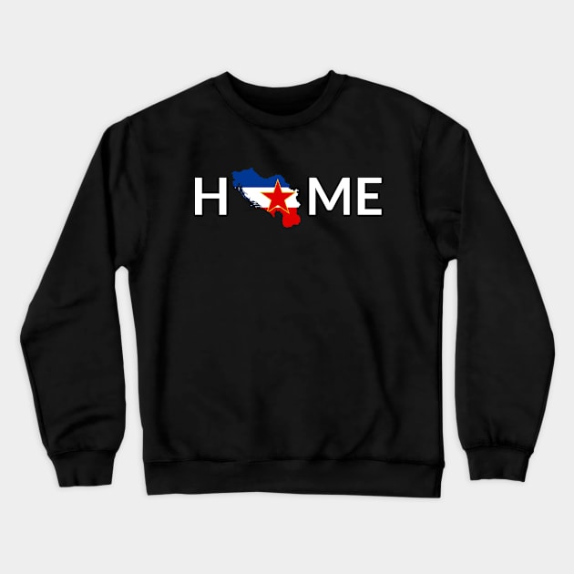 Yugoslavia home Crewneck Sweatshirt by ZdravieTees